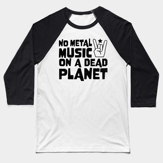 No Metal Music On A Dead Planet Baseball T-Shirt by jodotodesign
